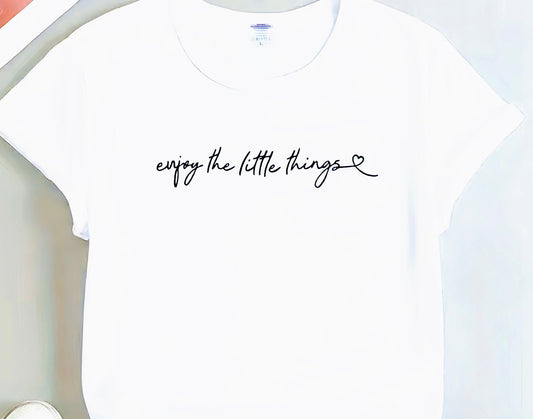 Enjoy the Little Things T-shirt