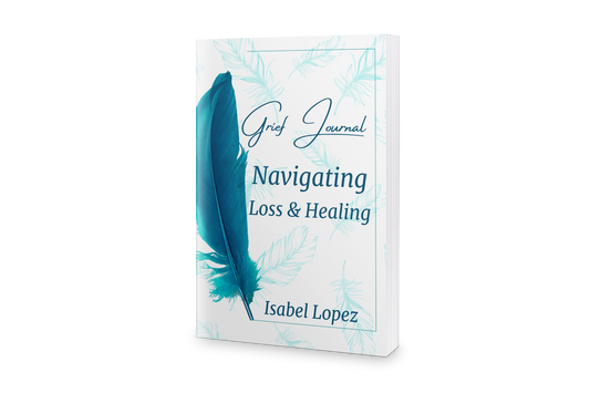 Grief Journal- Navigating loss and Healing